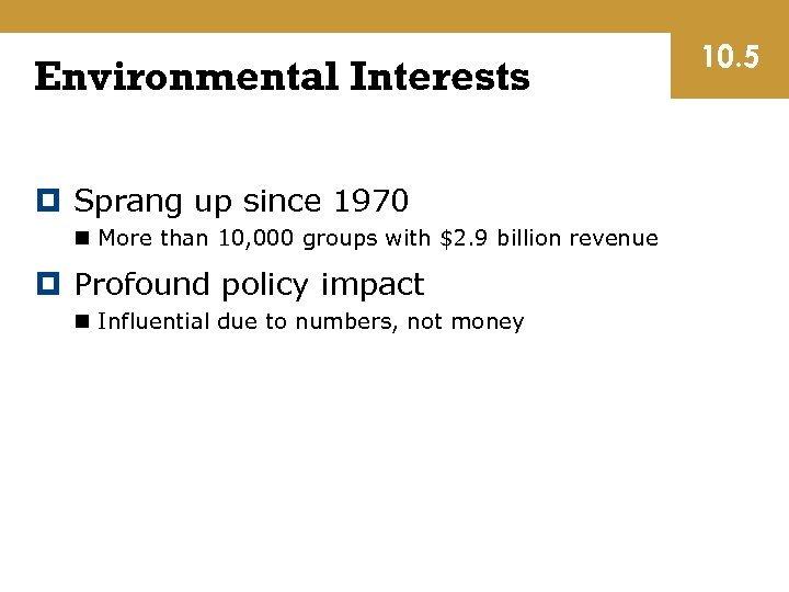 Environmental Interests Sprang up since 1970 n More than 10, 000 groups with $2.