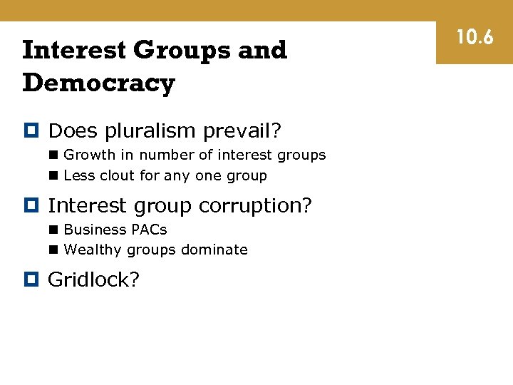 Interest Groups and Democracy Does pluralism prevail? n Growth in number of interest groups