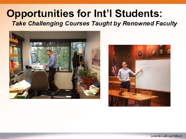 Opportunities for Int’l Students: Take Challenging Courses Taught by Renowned Faculty 