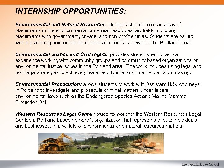 INTERNSHIP OPPORTUNITIES: Environmental and Natural Resources: students choose from an array of placements in