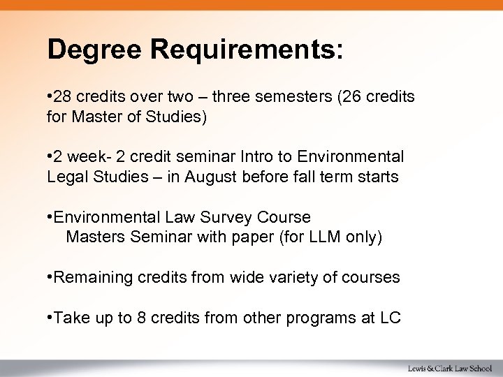 Degree Requirements: • 28 credits over two – three semesters (26 credits for Master