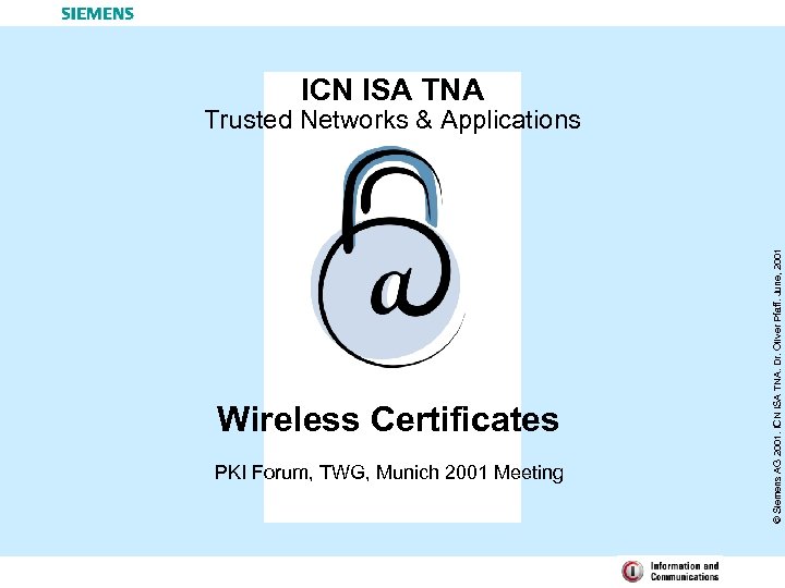 ICN ISA TNA Wireless Certificates PKI Forum, TWG, Munich 2001 Meeting © Siemens AG