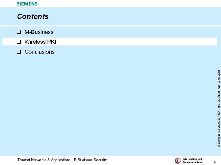 Contents q M-Business q Wireless PKI © Siemens AG 2001. ICN ISA TNA. Dr.