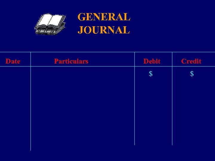 GENERAL JOURNAL Date Particulars Debit Credit $ $ 