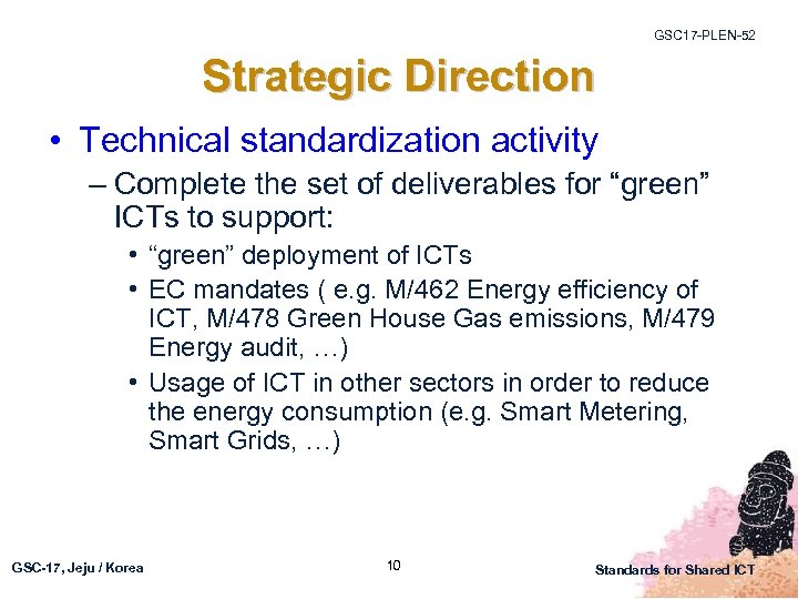 GSC 17 -PLEN-52 Strategic Direction • Technical standardization activity – Complete the set of