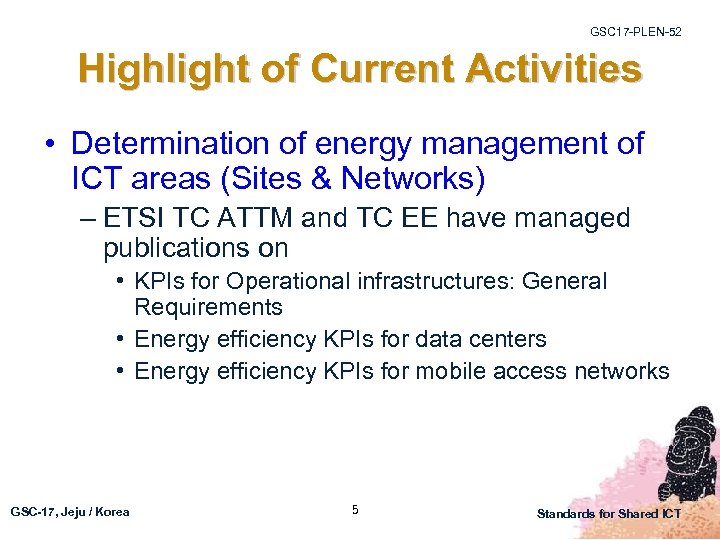 GSC 17 -PLEN-52 Highlight of Current Activities • Determination of energy management of ICT