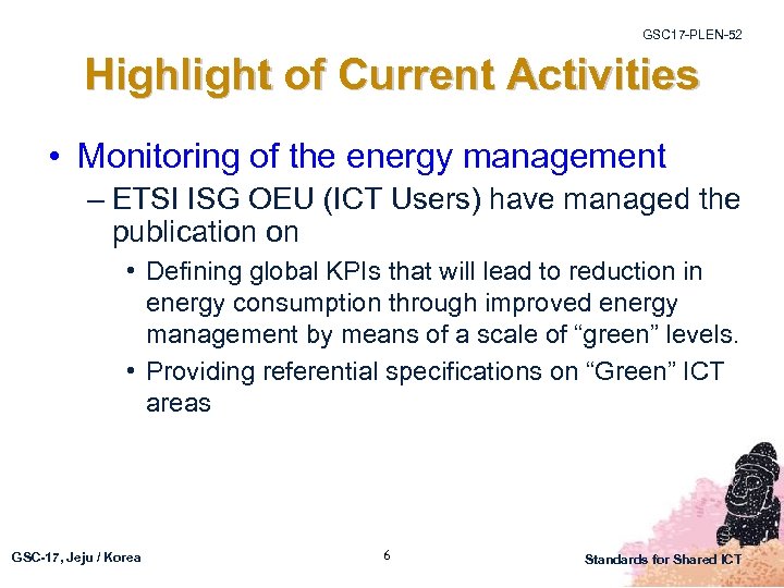 GSC 17 -PLEN-52 Highlight of Current Activities • Monitoring of the energy management –