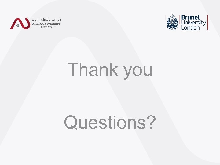 Thank you Questions? 