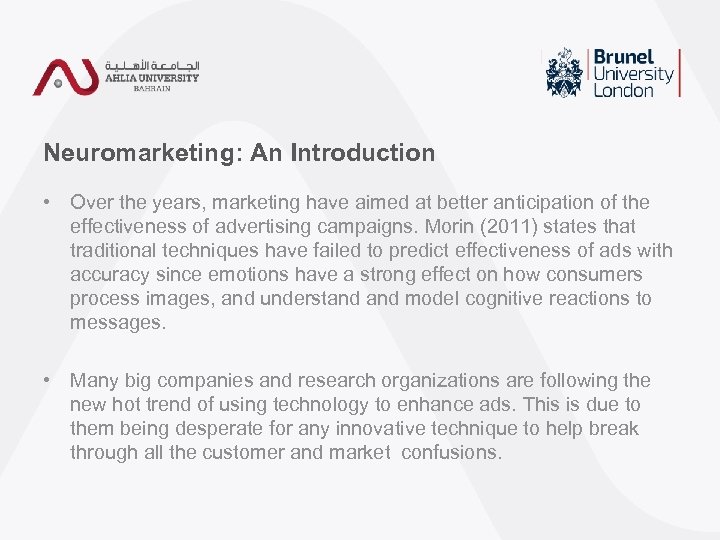 Neuromarketing: An Introduction • Over the years, marketing have aimed at better anticipation of