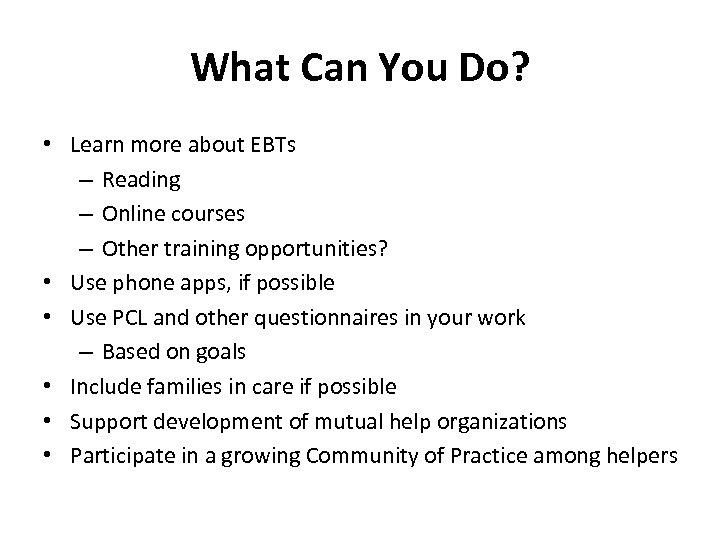 What Can You Do? • Learn more about EBTs – Reading – Online courses