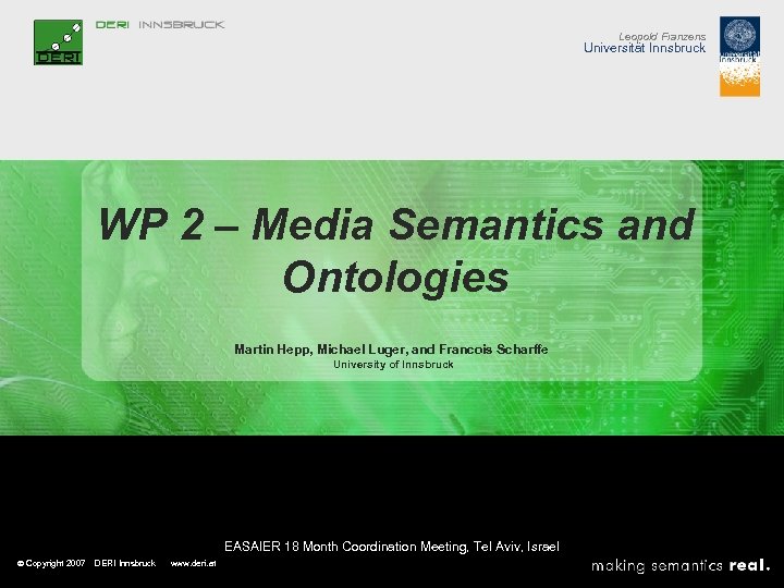 Leopold Franzens Universität Innsbruck WP 2 – Media Semantics and Ontologies Martin Hepp, Michael