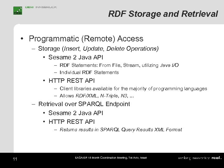 RDF Storage and Retrieval • Programmatic (Remote) Access – Storage (Insert, Update, Delete Operations)