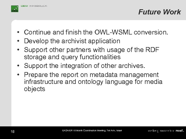 Future Work • Continue and finish the OWL-WSML conversion. • Develop the archivist application