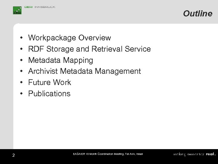 Outline • • • 2 Workpackage Overview RDF Storage and Retrieval Service Metadata Mapping