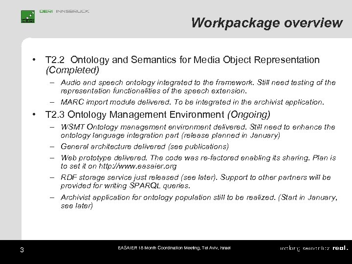 Workpackage overview • T 2. 2 Ontology and Semantics for Media Object Representation (Completed)