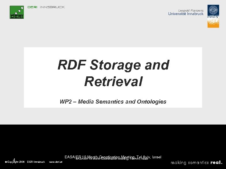 Leopold Franzens Universität Innsbruck RDF Storage and Retrieval WP 2 – Media Semantics and