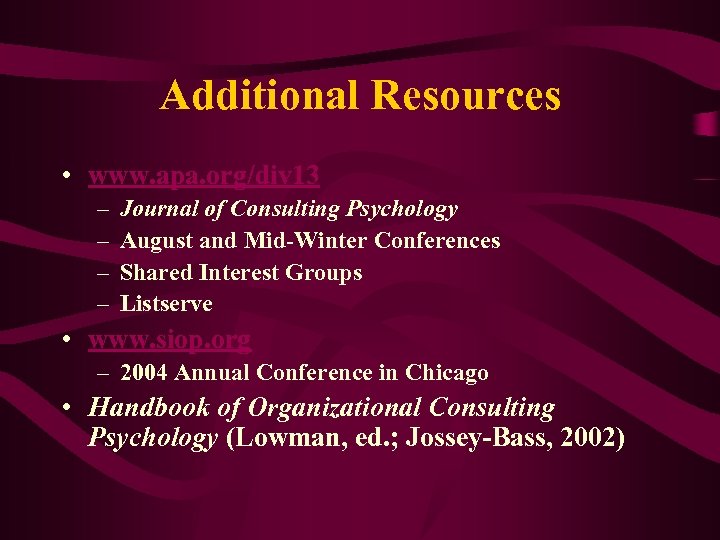 Additional Resources • www. apa. org/div 13 – – Journal of Consulting Psychology August