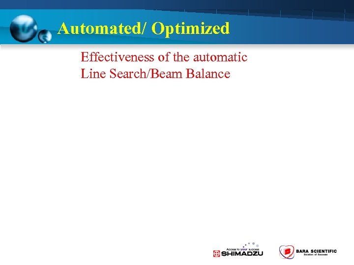 Automated/ Optimized Effectiveness of the automatic Line Search/Beam Balance 