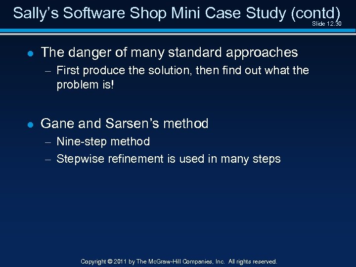 Sally’s Software Shop Mini Case Study (contd) Slide 12. 30 l The danger of