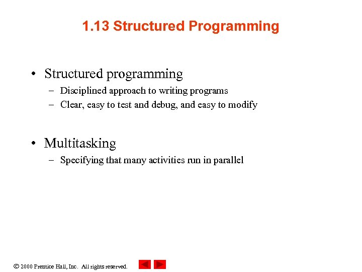 1. 13 Structured Programming • Structured programming – Disciplined approach to writing programs –