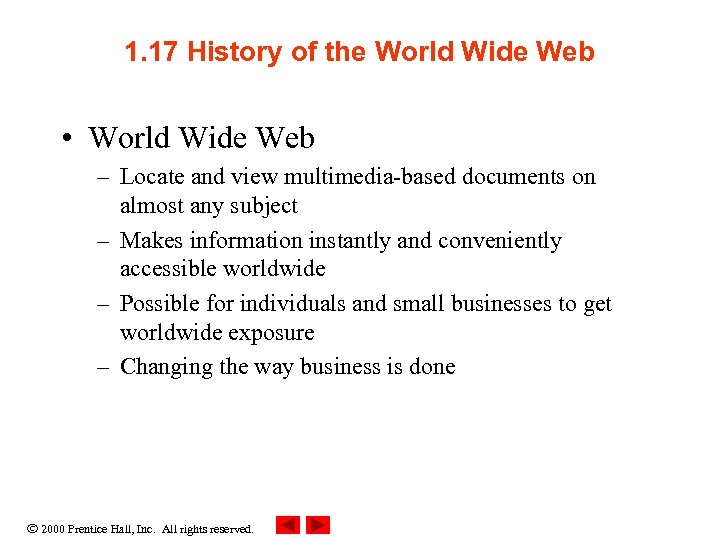 1. 17 History of the World Wide Web • World Wide Web – Locate