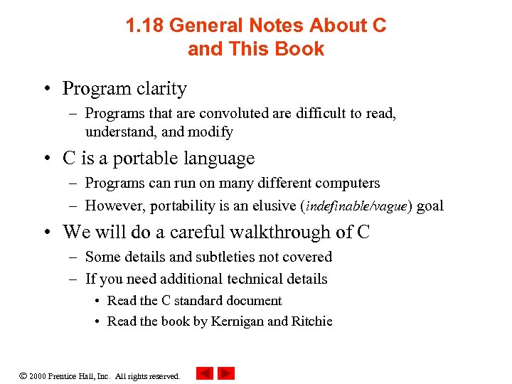 1. 18 General Notes About C and This Book • Program clarity – Programs