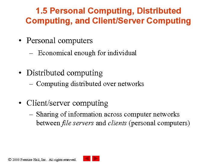 1. 5 Personal Computing, Distributed Computing, and Client/Server Computing • Personal computers – Economical