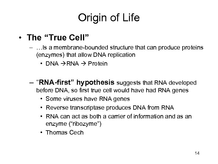 Origin of Life • The “True Cell” – …Is a membrane-bounded structure that can