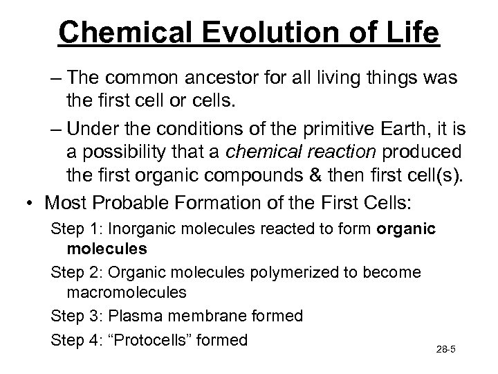 Chemical Evolution of Life – The common ancestor for all living things was the
