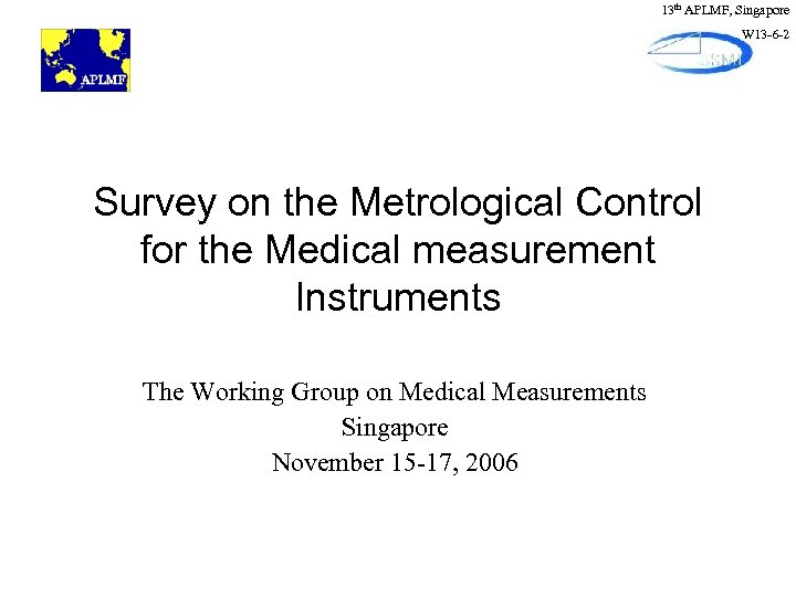 13 th APLMF, Singapore W 13 -6 -2 Survey on the Metrological Control for