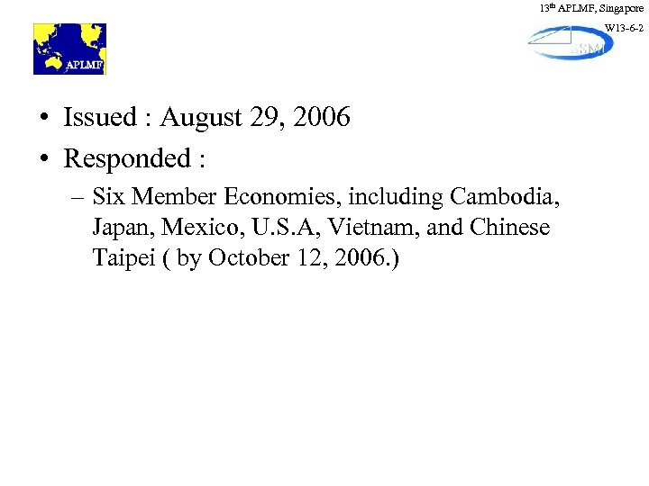 13 th APLMF, Singapore W 13 -6 -2 • Issued : August 29, 2006