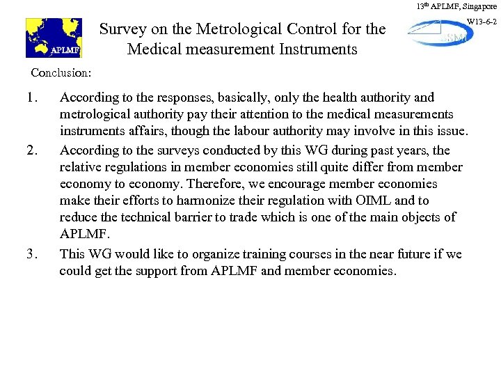 13 th APLMF, Singapore Survey on the Metrological Control for the Medical measurement Instruments
