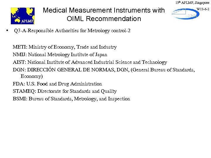 13 th APLMF, Singapore Medical Measurement Instruments with OIML Recommendation • Q 3 -A-Responsible