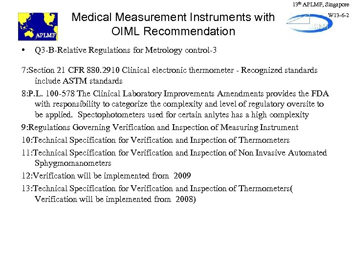 13 th APLMF, Singapore Medical Measurement Instruments with OIML Recommendation • W 13 -6