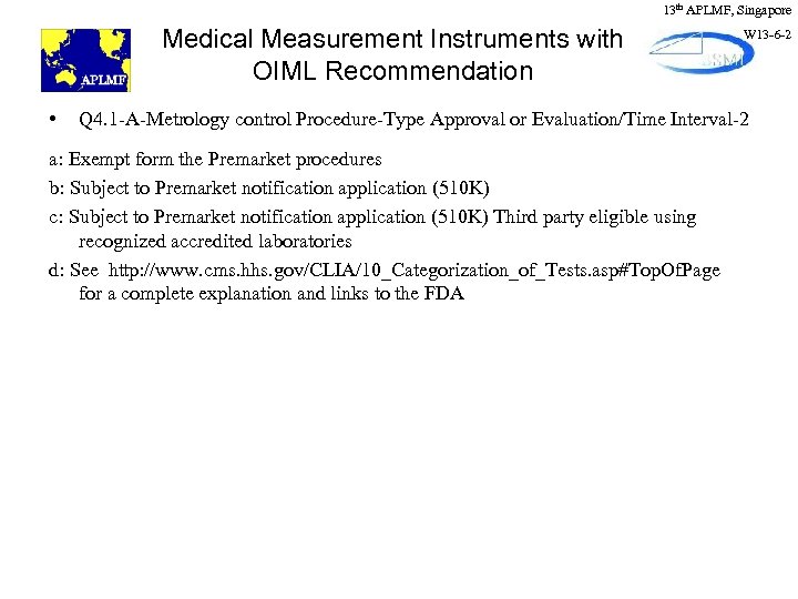 13 th APLMF, Singapore Medical Measurement Instruments with OIML Recommendation • W 13 -6