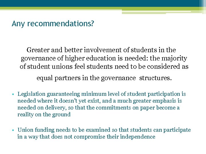 Any recommendations? Greater and better involvement of students in the governance of higher education