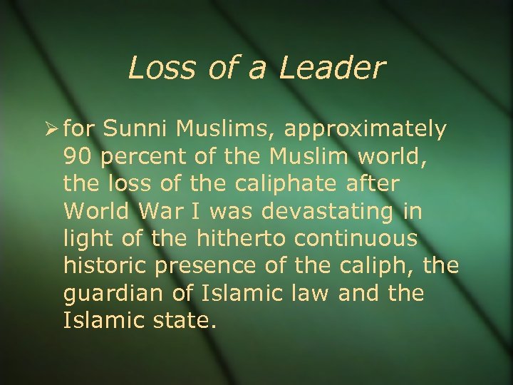 Loss of a Leader for Sunni Muslims, approximately 90 percent of the Muslim world,