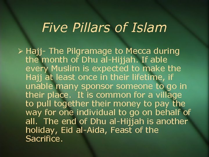 Five Pillars of Islam Hajj- The Pilgramage to Mecca during the month of Dhu