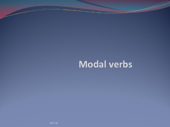 Modal verbs aim. uz 