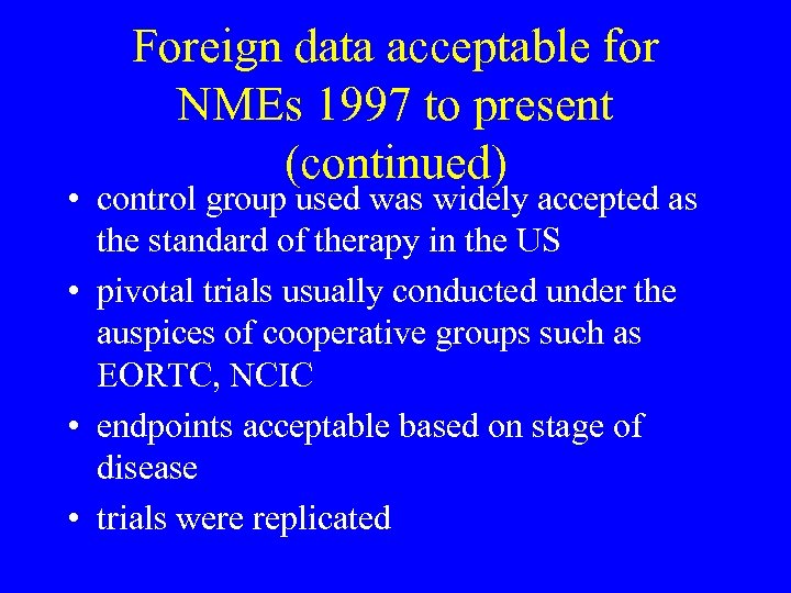 Foreign data acceptable for NMEs 1997 to present (continued) • control group used was