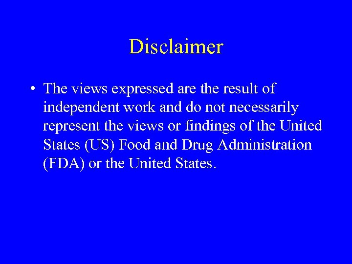 Disclaimer • The views expressed are the result of independent work and do not