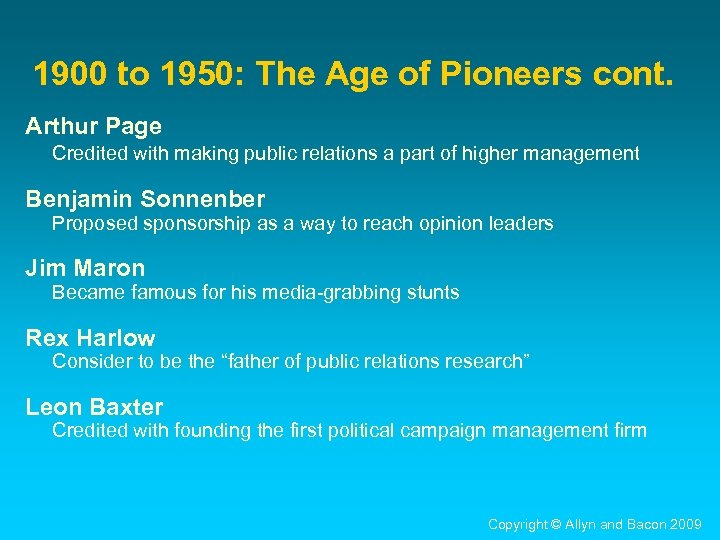 1900 to 1950: The Age of Pioneers cont. Arthur Page Credited with making public