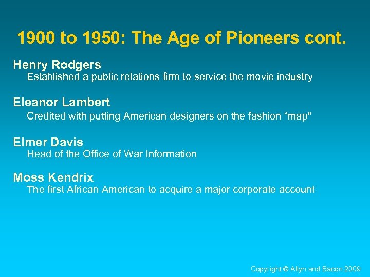 1900 to 1950: The Age of Pioneers cont. Henry Rodgers Established a public relations