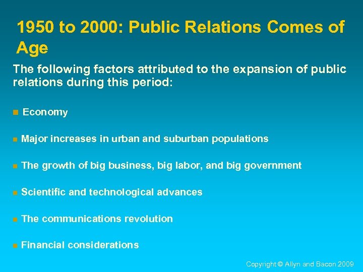 1950 to 2000: Public Relations Comes of Age The following factors attributed to the