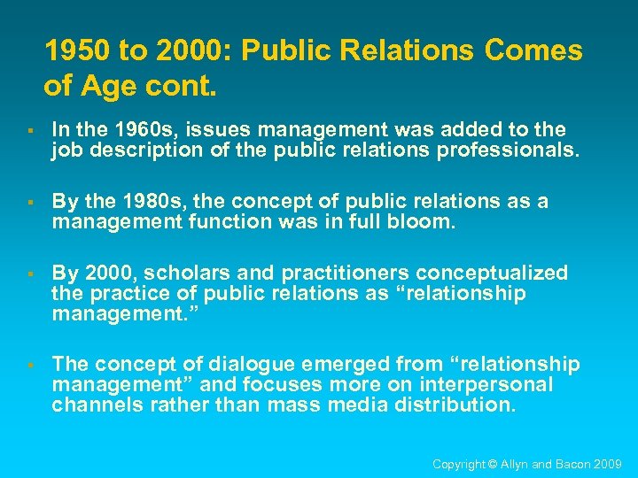 1950 to 2000: Public Relations Comes of Age cont. § In the 1960 s,