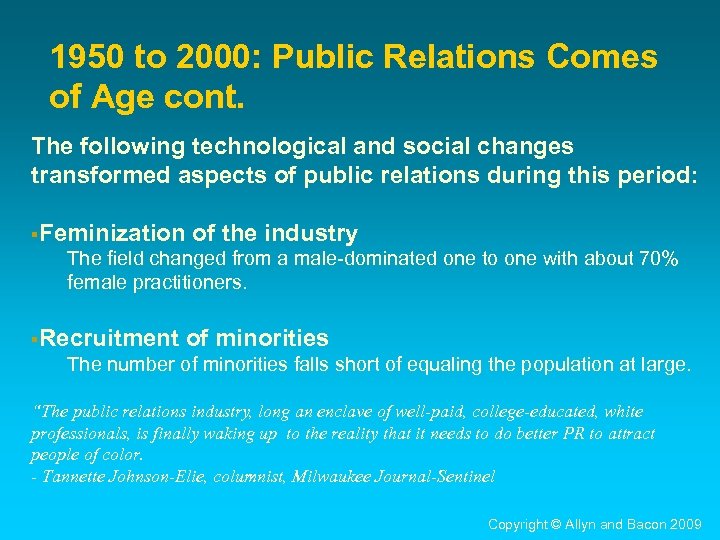 1950 to 2000: Public Relations Comes of Age cont. The following technological and social