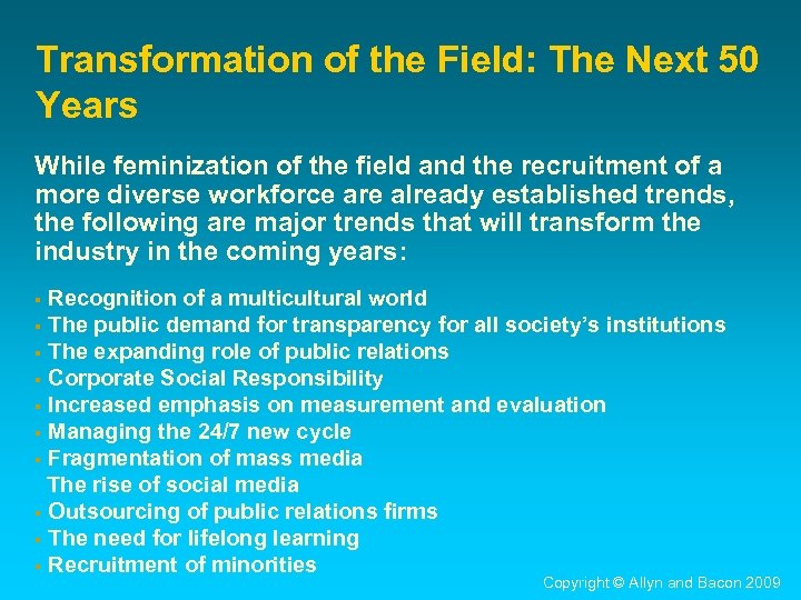 Transformation of the Field: The Next 50 Years While feminization of the field and