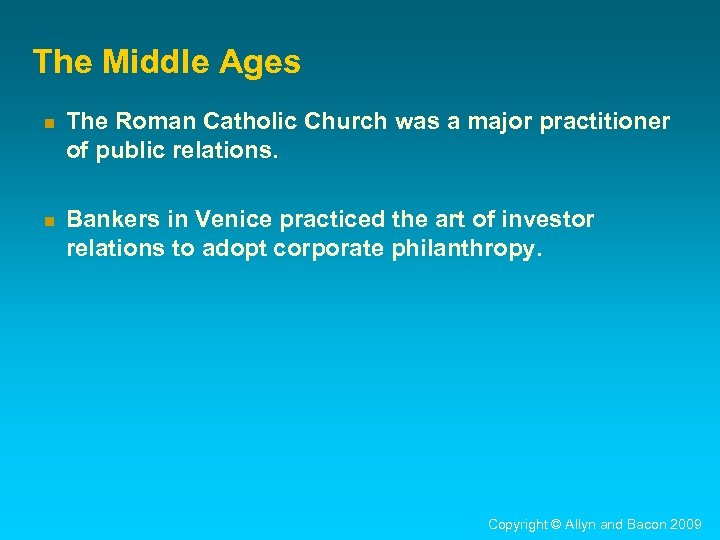 The Middle Ages n The Roman Catholic Church was a major practitioner of public