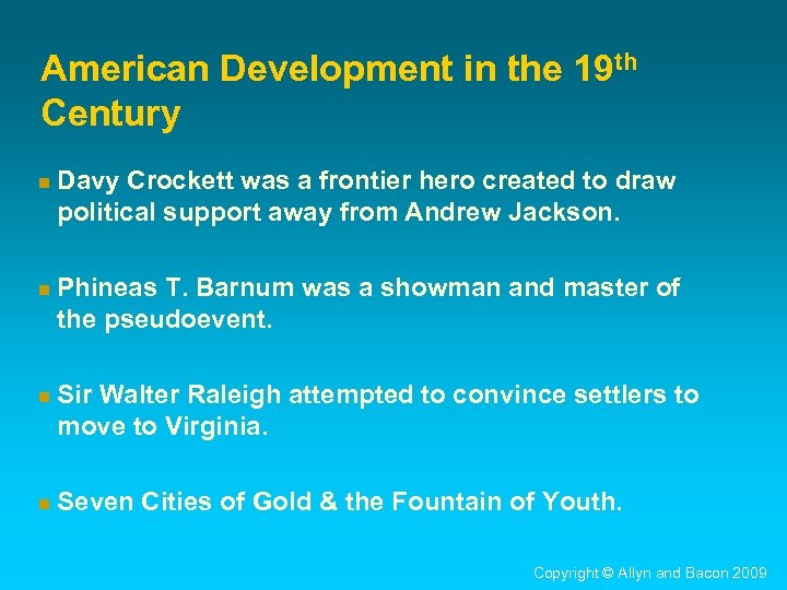 American Development in the 19 th Century n Davy Crockett was a frontier hero