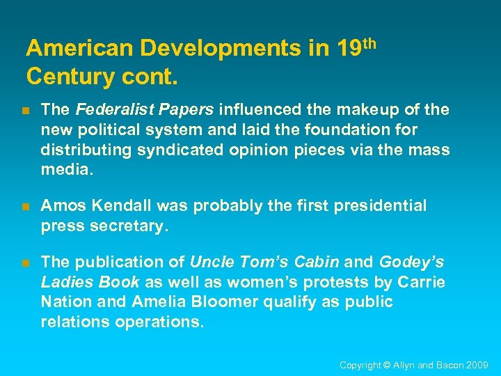 American Developments in 19 th Century cont. n The Federalist Papers influenced the makeup